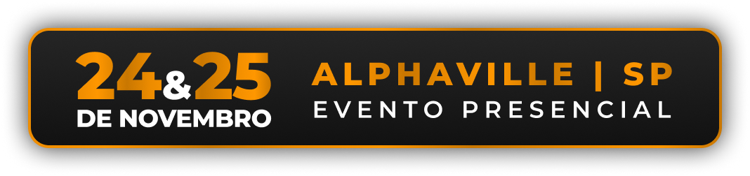 24 e 25 de novembro, Alphaville | SP, evento presencial